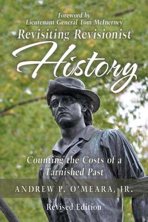 Revisiting Revisionist History de Andrew P. O'Meara Jr.