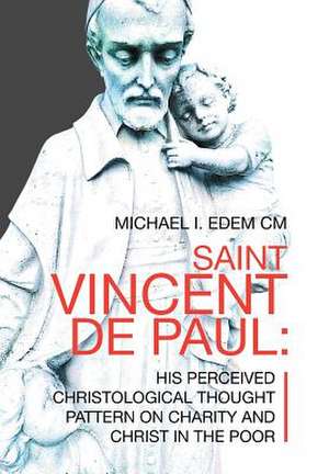 Saint Vincent De Paul de Michael I. Edem CM