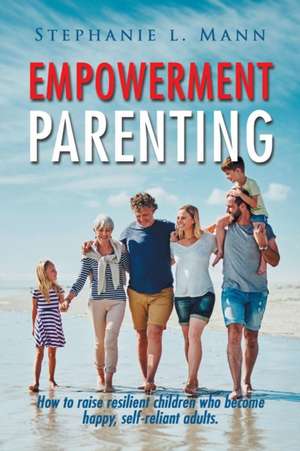 Empowerment Parenting de Stephanie L. Mann