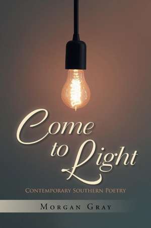 Come to Light de Morgan Gray