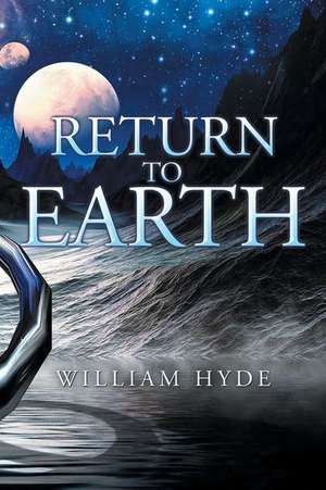 Return to Earth de William Hyde