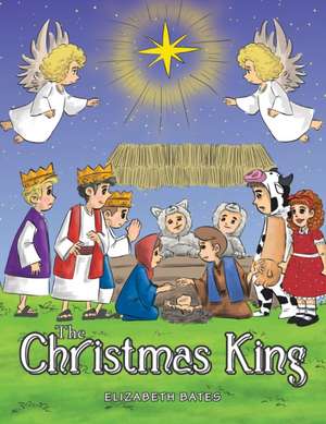 The Christmas King de Elizabeth Bates