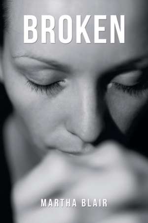Broken de Martha Blair