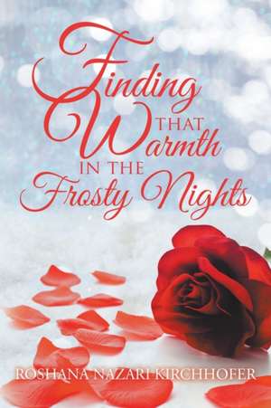 Finding That Warmth in the Frosty Nights de Roshana Nazari Kirchhofer