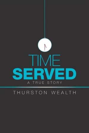 Time Served de Thurston Wealth