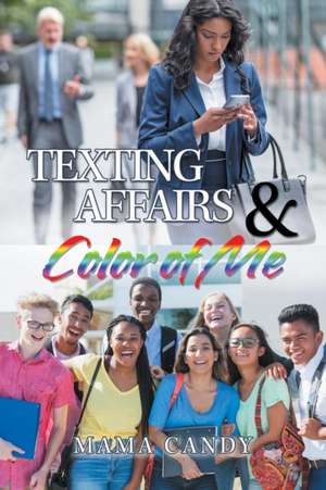 Texting Affairs & Color of Me de Mama Candy