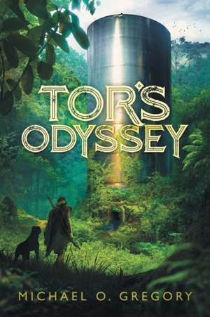 Tor's Odyssey de Michael O. Gregory