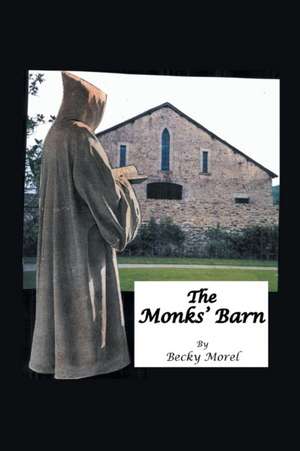 The Monks' Barn de Becky Morel