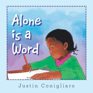 Alone Is a Word de Justin Conigliaro
