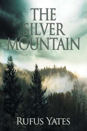The Silver Mountain de Rufus Yates