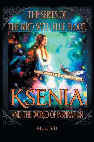 Ksenia and the World of Inspiration de Moe. S. D