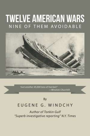 Twelve American Wars de Eugene G. Windchy