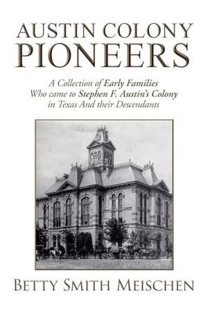 Austin Colony Pioneers de Betty Smith Meischen