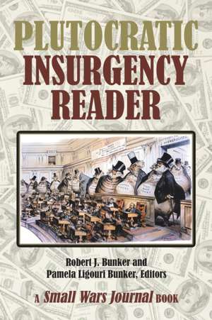 Plutocratic Insurgency Reader de Robert J. Bunker