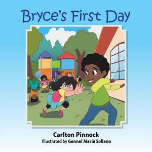 Bryce's First Day de Carlton Pinnock