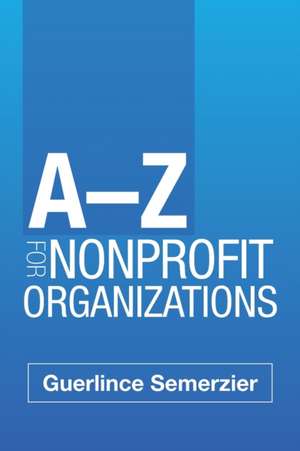 A-Z for Nonprofit Organizations de Guerlince Semerzier