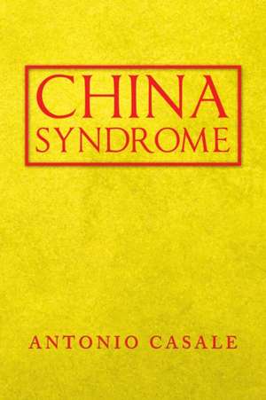 China Syndrome de Antonio Casale