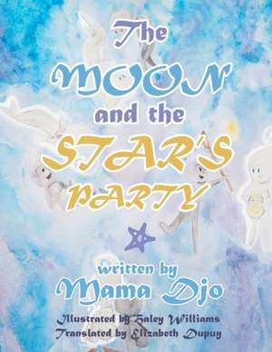 The Moon and the Star's Party de Mama Djo