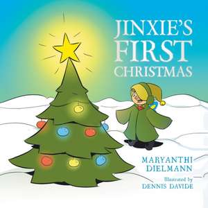 Jinxie's First Christmas de Maryanthi Dielmann