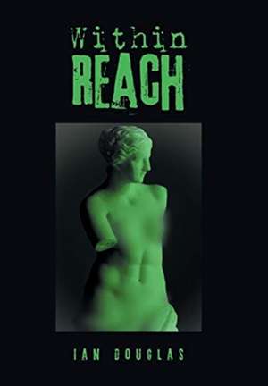 Within Reach de Ian Douglas