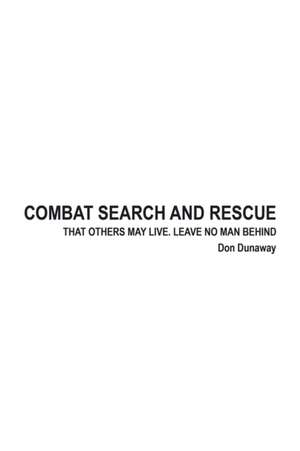 Combat Search and Rescue de Don Dunaway