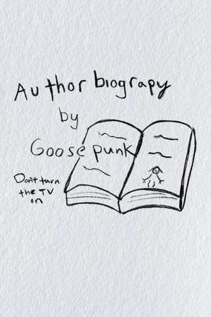 Authorbiography de Goose Punk