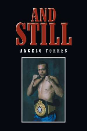 And Still de Angelo Torres