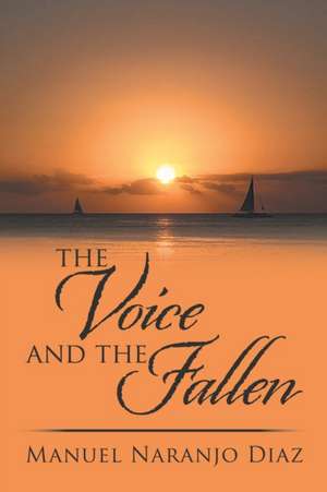 The Voice and the Fallen de Manuel Naranjo Diaz