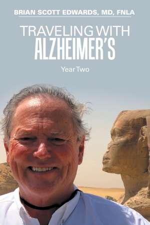 Traveling with Alzheimer's de Brian Scott Edwards MD FNLA