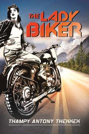 The Lady Biker de Thampy Antony Thekkek