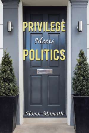 Privilege Meets Politics de Honor Mamath