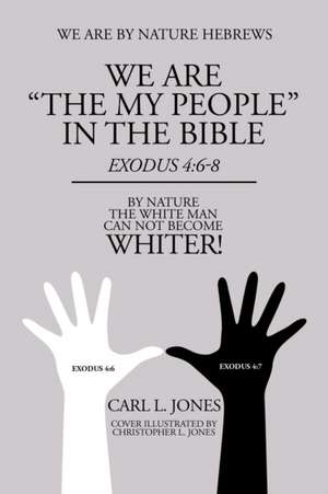 We Are "The My People" in the Bible de Carl L. Jones