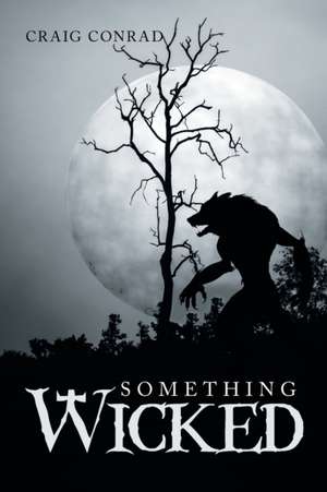 Something Wicked de Craig Conrad