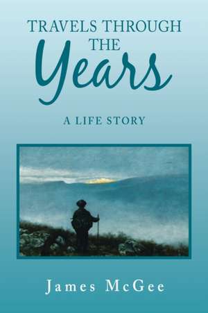 Travels Through the Years de James McGee