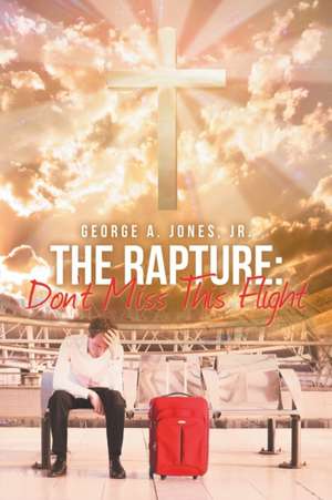 The Rapture de George A. Jones Jr.