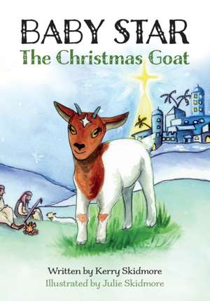 BABY STAR, The Christmas Goat de Kerry A. Skidmore