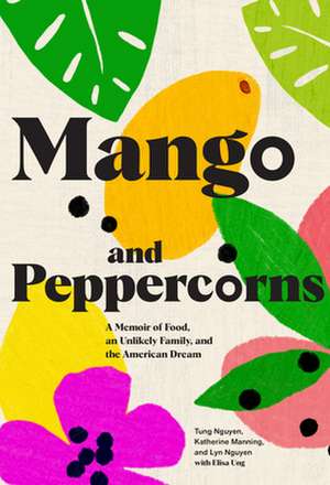 Mango and Peppercorns de Tung Nguyen