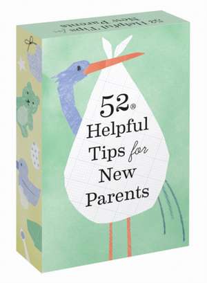 52 Helpful Tips for New Parents de Chronicle Books