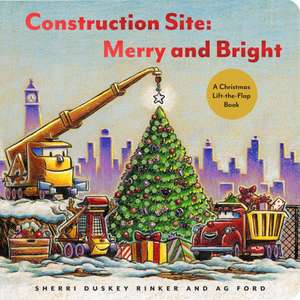 Construction Site: Merry and Bright de Sherri Duskey Rinker