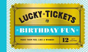 Lucky Tickets for Birthday Fun de Chronicle Books