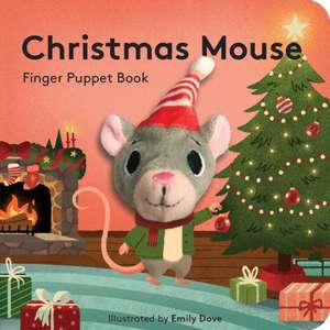 Christmas Mouse: Finger Puppet Book de Emily Dove