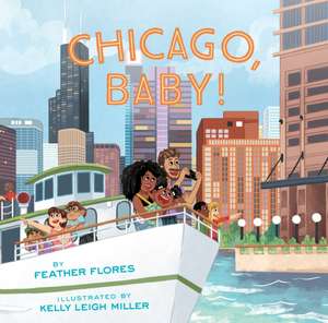 Chicago, Baby! de Feather Flores