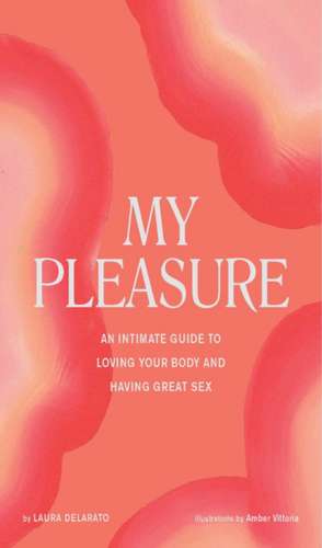 My Pleasure de Laura Delarato