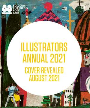 Illustrators Annual 2021 de Bologna Children's Book Fair