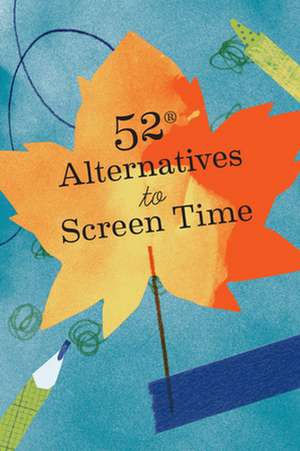 52 Alternatives to Screen Time de Chronicle Books