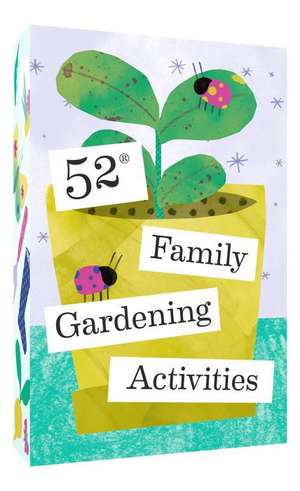 52 Family Gardening Activities de Chronicle Books