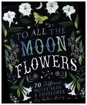 To All the Moonflowers Notes de Katie Daisy