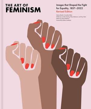 The Art of Feminism, Revised Edition de Helena Rickett