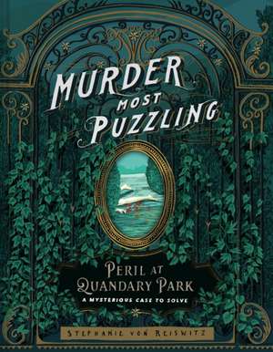 Murder Most Puzzling Peril at Quandary Park de Stephanie von Reiswitz