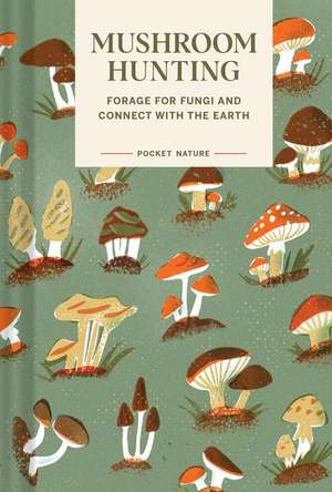 Pocket Nature: Mushroom Hunting de Emily Han